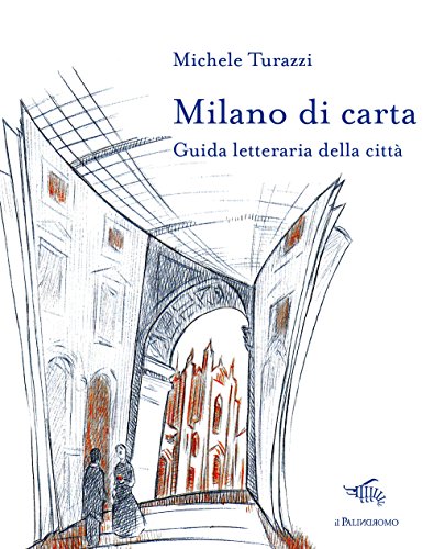 Milano di carta. Guida letteraria della città (Le città di carta) von Il Palindromo