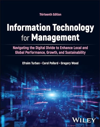 Information Technology for Management, with eBook Access Code: Navigating the Digital Divide to Enhance Local and Global Performance, Growth, and Sustainability Information Technology for Management, with eBook Access Code: Navigating the Digital Divide to Enhance Local and Global Performance, Growth, and Sustainability von Wiley
