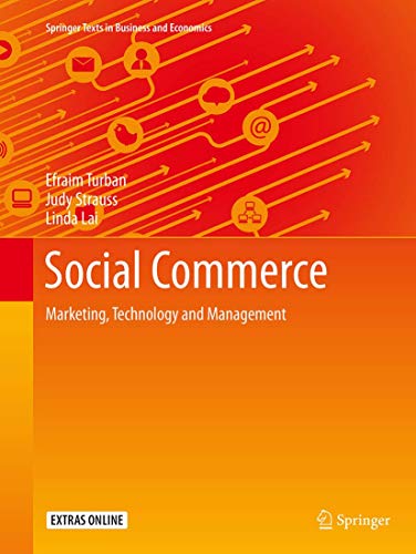 Social Commerce: Marketing, Technology and Management (Springer Texts in Business and Economics)