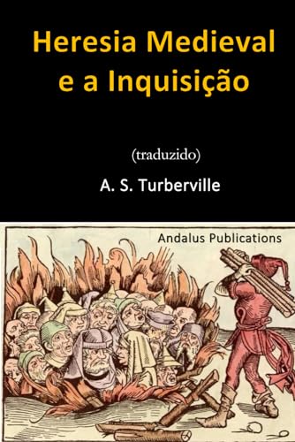 Heresia Medieval e a Inquisição (Traduzido) von Independently published