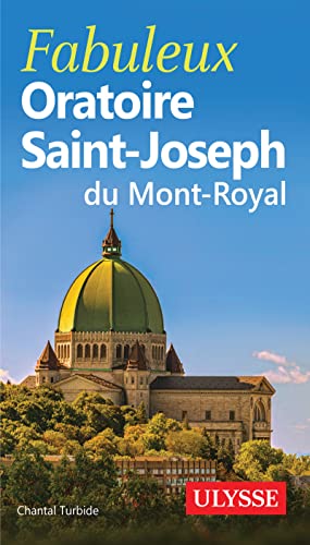 Fabuleux Oratoire Saint-Joseph du Mont-Royal von ULYSSE