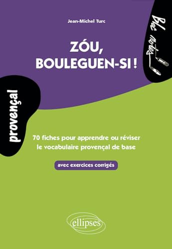 Zóu, bouleguen-si ! 70 fiches avec exercices pour apprendre ou réviser le vocabulaire provençal de base: 70 fiches avec exercices pour apprendre ou ... provençal de base, avec exercices corrigés