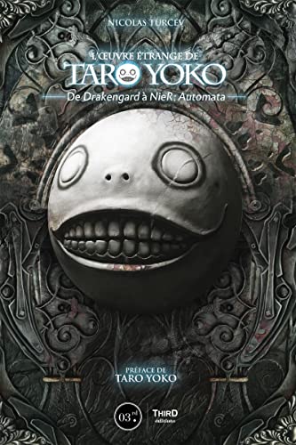 L'oeuvre étrange de Taro Yoko - édition luxe: De Drakengard à NieR : Automata. Préface de Taro Yoko. L'oeuvre étrange de Taro Yoko - édition luxe: De Drakengard à NieR : Automata. Préface de Taro Yoko. von THIRD ED