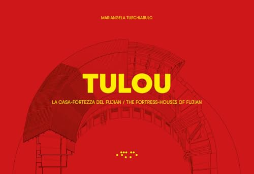 TULOU. La casa-fortezza del Fujian (Alleli/Research)