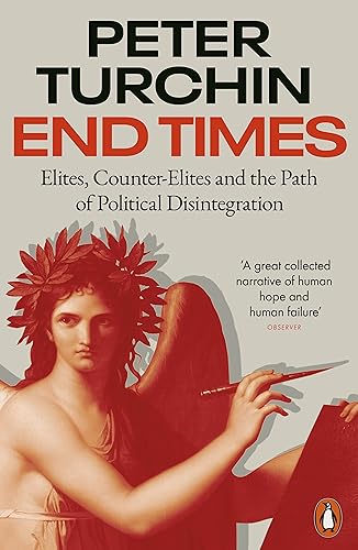 End Times: Elites, Counter-Elites and the Path of Political Disintegration von Penguin