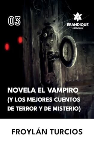 Novela El Vampiro (Y los Mejores cuentos de terror y misterio) von Erandique Literatura