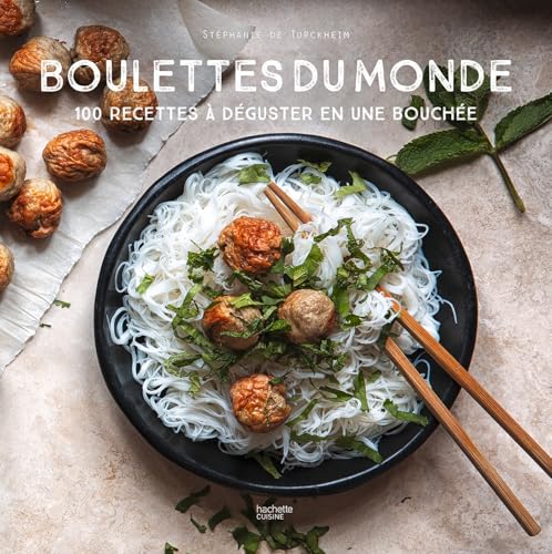 Boulettes du monde: 100 recettes à déguster en une bouchée von HACHETTE PRAT