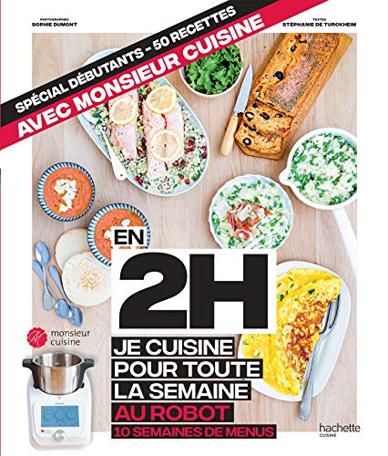 En 2h je cuisine pour toute la semaine au robot cuiseur: 50 recettes - 10 semaines de menus von HACHETTE PRAT
