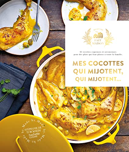 Mes cocottes qui mijotent qui mijotent...: 65 recettes copieuses et savoureuses pour des plats qui font plaisir à toute la famille von HACHETTE PRAT