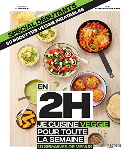 Petit en 2H Veggie: Spécial débutants - 10 semaines de menus