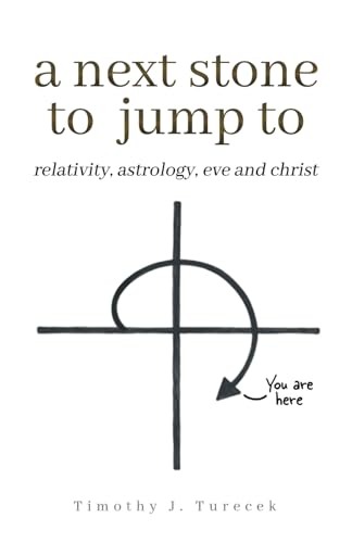 a next stone to jump to: relativity, astrology, eve and christ von selfpublishing.com