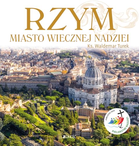 Rzym Miasto wiecznej nadziei Rok Święty 2025 Rzym Miasto wiecznej nadziei Rok Święty 2025 von Jedność
