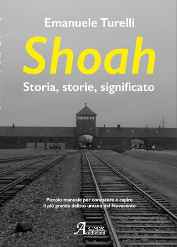 Shoah. Storia, storie, significato von A.CAR.