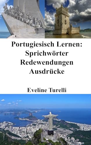 Portugiesisch Lernen: Sprichwörter - Redewendungen - Ausdrücke