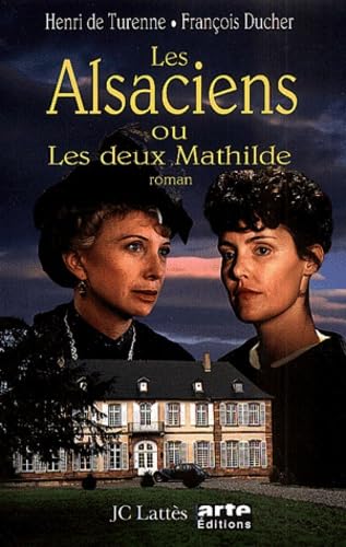Les Alsaciens ou les deux Mathilde von JC LATTÈS