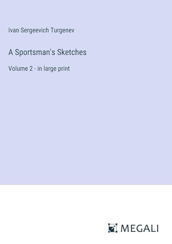 A Sportsman's Sketches: Volume 2 - in large print von Megali Verlag