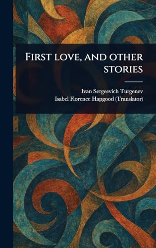 First Love, and Other Stories First Love, and Other Stories von Anson Street Press