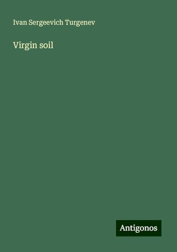 Virgin soil Virgin soil von Antigonos Verlag