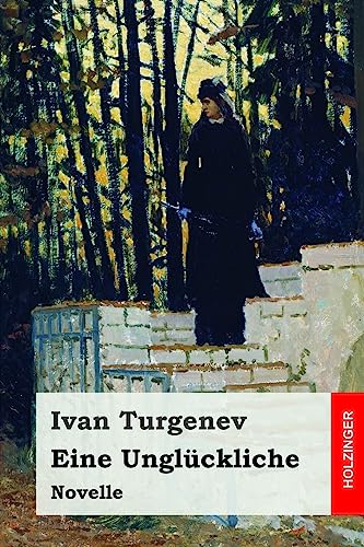 Eine Unglückliche: Novelle von CREATESPACE