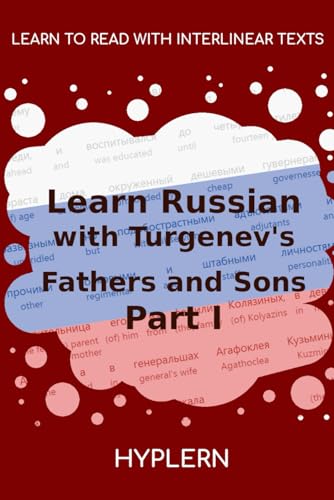 Learn Russian with Turgenev's Fathers and Sons - Part I: Interlinear Russian to English Learn Russian with Turgenev's Fathers and Sons - Part I: Interlinear Russian to English von Bermuda Word