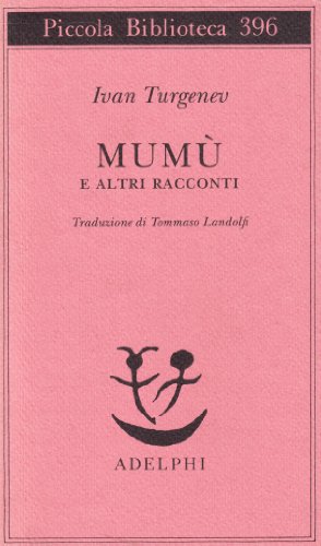 Mumù e altri racconti (Piccola biblioteca Adelphi)