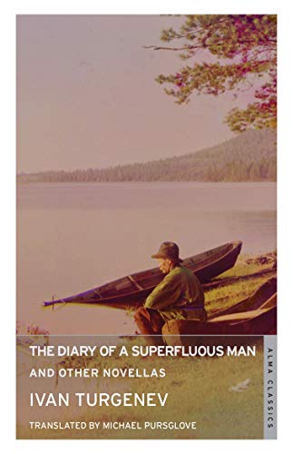 The Diary of a Superfluous Man and Other Novellas: Newly Translated and Annotated – Also includes ‘Asya’ and ‘First Love’