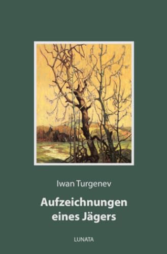 Aufzeichnungen eines Jägers: Erzählungen