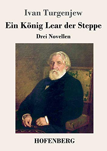 Ein König Lear der Steppe: Drei Novellen von Hofenberg