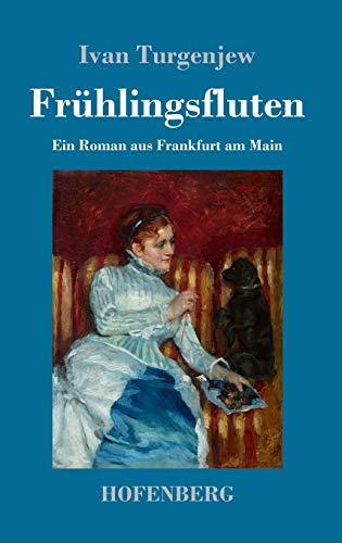 Frühlingsfluten: Ein Roman aus Frankfurt am Main