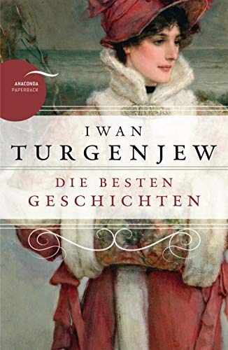 Iwan Turgenjew - Die besten Geschichten von Anaconda Verlag