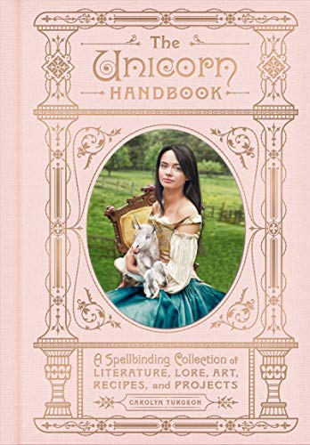 The Unicorn Handbook: A Spellbinding Collection of Literature, Lore, Art, Recipes, and Projects (The Enchanted Library) von Harper Design