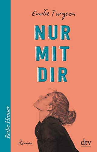 Nur mit dir: Roman (Reihe Hanser)