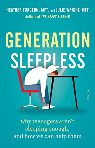 Generation Sleepless: why teenagers aren’t sleeping enough, and how we can help them von Scribe Publications