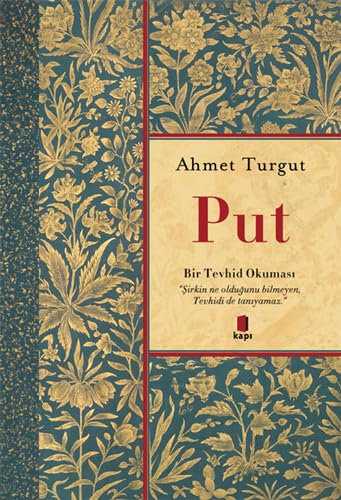 Put: Bir Tevhid Okumasi Topla: Bir Tevhid Okuması "Şirkin Ne Olduğunu Bilmeyen, Tevhidi De Tanıyamaz." von Kapı Yayınları