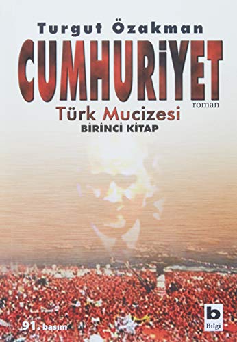 Cumhuriyet: Türk Mucizesi 1. Kitap