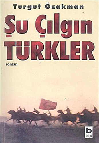 Su Cilgin Türkler: Roman Su Cilgin Türkler: Roman