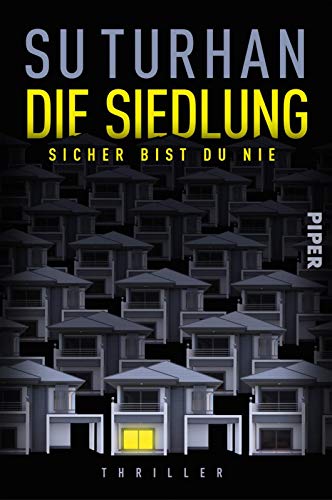 Die Siedlung – Sicher bist du nie: Thriller Die Siedlung – Sicher bist du nie: Thriller