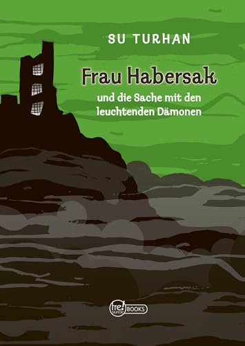 Frau Habersak: und die Sache mit den leuchtenden Dämonen