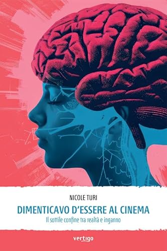 Dimenticavo d’essere al cinema. Il sottile confine tra realtà e inganno (Approdi) von Vertigo