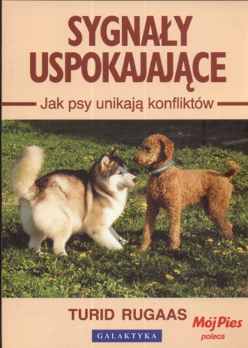 Sygnaly uspokajajace: Jak psy unikają konfliktów von Galaktyka