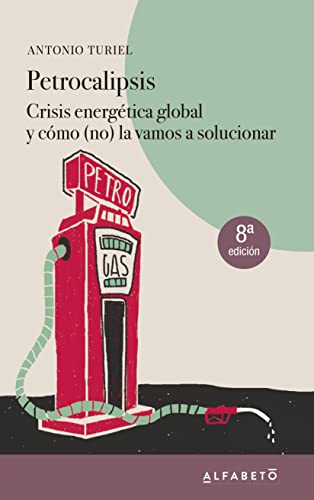 Petrocalipsis: Crisis energética global y cómo (no) la vamos a solucionar von Alfabeto