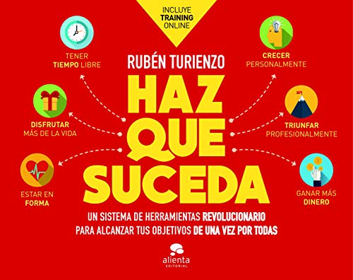 Haz que suceda: Un sistema de herramientas revolucionario para alcanzar tus objetivos de una vez por todas (Alienta) von Alienta