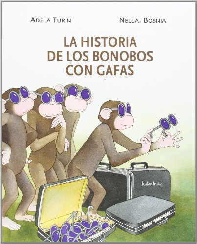 La Historia de Los Bonobos Con Gafas (libros para soñar) von Kalandraka
