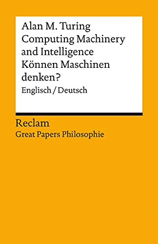Computing Machinery and Intelligence / Können Maschinen denken?. Englisch/Deutsch. [Great Papers Philosophie]: Turing, Alan M. – zweisprachige Ausgabe – 19647 (Reclams Universal-Bibliothek)