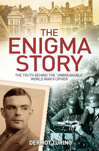 The Enigma Story: The Truth Behind the Unbreakable World War II Cipher (Sirius Military History) von Sirius Entertainment