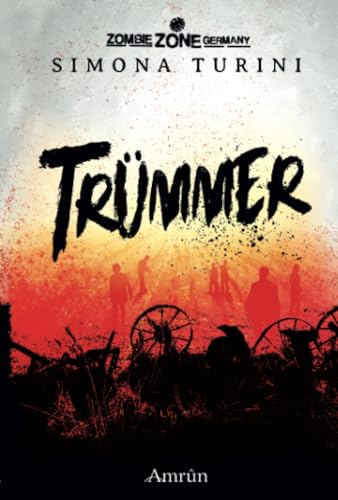 Zombie Zone Germany: Trümmer von Amrun Verlag & Buchhandel