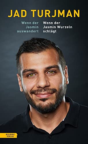 Wenn der Jasmin auswandert / Wenn der Jasmin Wurzeln schlägt: Zwei Bücher in einem Band. von Residenz