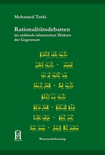 Rationalitätsdebatten im arabisch-islamischen Diskurs der Gegenwart von Edition Hamouda
