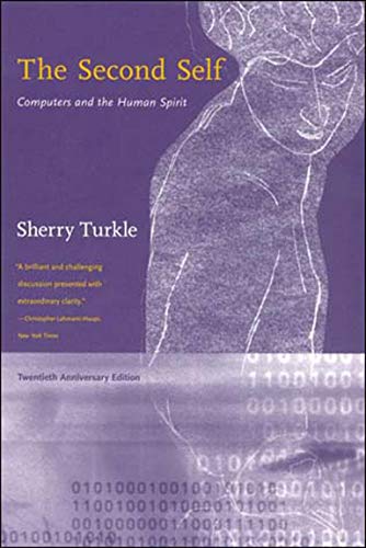 The Second Self, Twentieth Anniversary Edition: Computers and the Human Spirit (The MIT Press) von The MIT Press