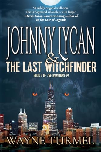 Johnny Lycan and the Last Witchfinder: Book 3 of the Werewolf PI von Black Rose Writing